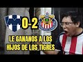 LE GANAMOS A LOS HIJOS DE LOS TIGRES!!! Reacción a Monterrey (0) vs Chivas (2) | Goool Gress