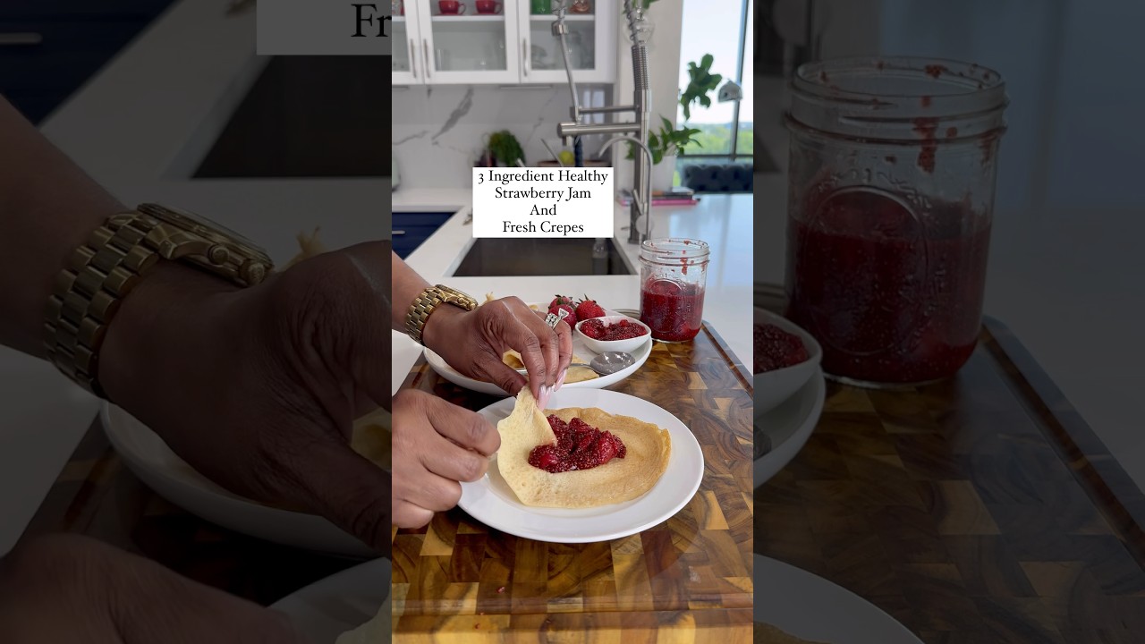 3 Ingredient healthy Strawberry Jam and Fresh Delicious Crepes 