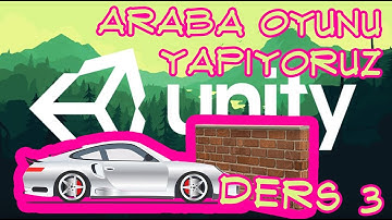Yeni Başlayanlar için Unity3d  - Ders 3 - Arabaya Oyunu Yapıyoruz