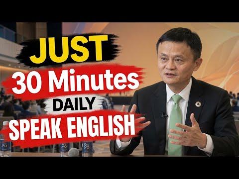 Learn English in Just 30 Minutes a Day | Daily English Speaking Routine for Beginners | Jack ma