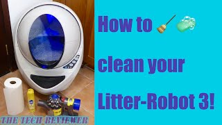 How to clean your LitterRobot 3: easy monthly maintenance to avoid those flashing error lights!