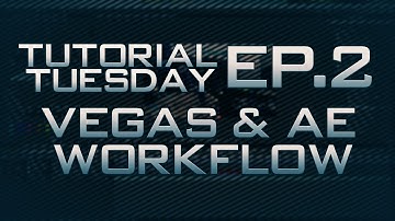 Tutorial Tuesday Ep.2 - WorkFlow Between Sony Vegas and Adobe After Effects
