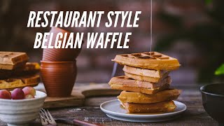 Restaurant Style Belgian Waffles  HOW TO make CRISPY and LIGHT  waffles recipe  Homemade & Easy