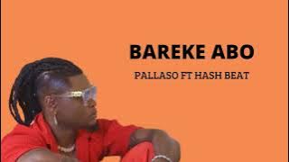 PALLASO   Bareke Abo ft Hash Beats AG MUSIC