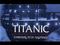 TITANIC : Anatomie d'un Naufrage (Documentaire - 90 min)