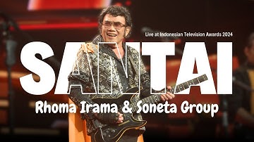 SANTAI - RHOMA IRAMA & SONETA GROUP (LIVE AT INDONESIAN TELEVISION AWARDS 2024)