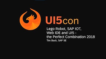 UI5con@SAP 2018 - Lego robot, SAP IoT, Web IDE and UI5. The perfect combination