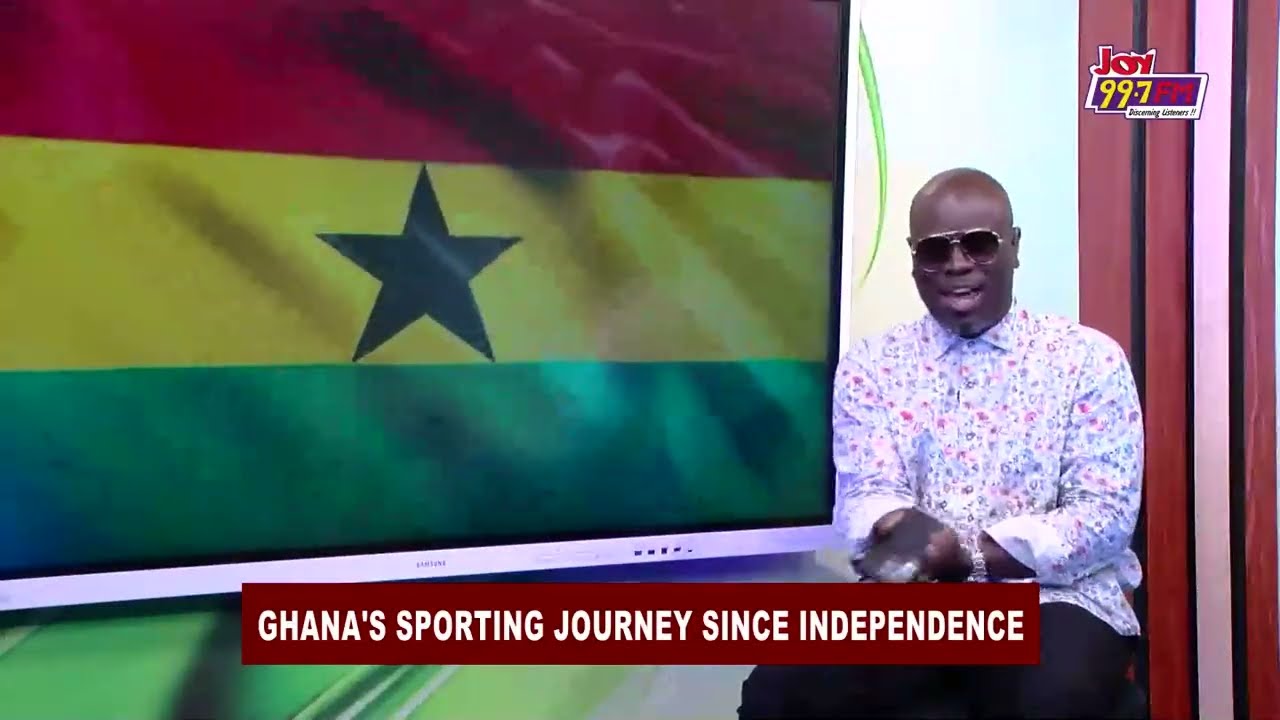 Joy Sports Link: Ghana’s Sporting Journey Since Independence | Progress & Historic Moments