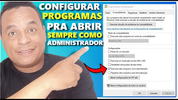 COMO CONFIGURAR UM PROGRAMA PRA SEMPRE ABRIR COMO ADMINISTRADOR