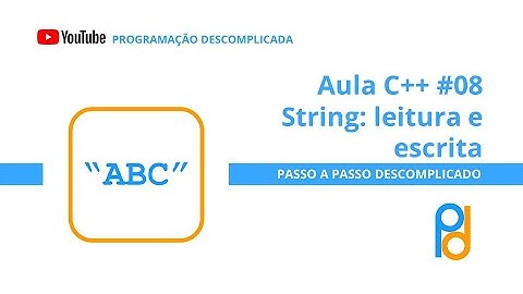 Linguagem C++ | Aula 08 - String: leitura e escrita