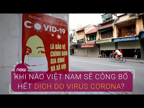Khi nào Việt Nam sẽ công bố hết dịch do virus Corona? | VTC Now