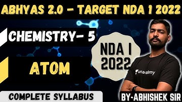 Chemistry For NDA- 5 | Abhyas 2.0 Complete Batch For NDA 1 2022 | Atom | Learn With Sumit