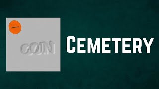 COIN - Cemetery (Lyrics)