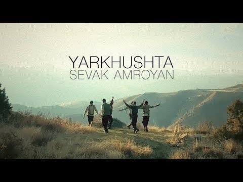 Sevak Amroyan - Yarkhushta / Յարխուշտա