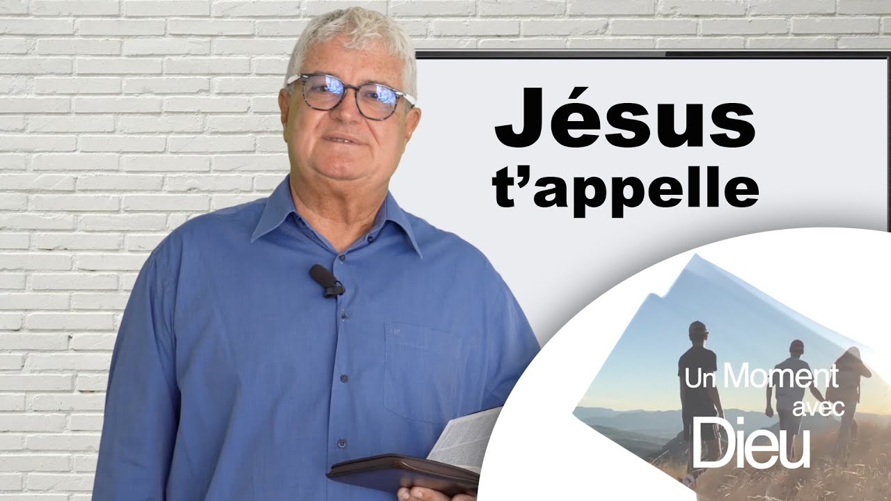 Jésus t'appelle - Un moment avec Dieu