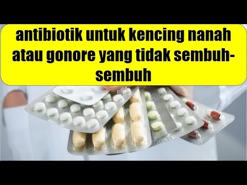 antibiotik-untuk-kencing-nanah-atau-gonore-yang-tidak-sembuh-sembuh