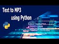 Text to MP3 File using Python | xAL7x