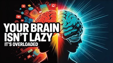 Your Brain Isn’t Lazy — It’s Overloaded (Here’s How to Fix It)