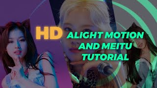 HD QUALITY TUTORIAL USING MEITU AND ALIGHT MOTION