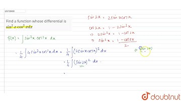 Find a function whose differential is  sin^(2)x cos^(2) x dx | 12 | IDENFINITE INTEGRAL  | MATHS...