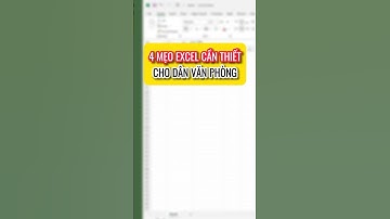4 mẹo cần thiết cho dân văn phòng trong Excel #meovanphong