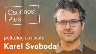 Karel Svoboda: Bylo by pro nás asi ideální, kdyby v Kremlu seděli hlupáci, ale oni tam nesedí