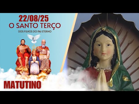 O Santo Terço dos Filhos do Pai Eterno - Matutino - 22/08/25