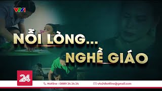 Tiêu Điểm: Nỗi lòng... nghề giáo | VTV24