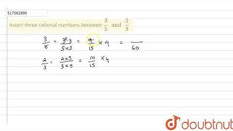 Insert three rational numbers between `(3)/(5) and (2)/(3)` | Class 9 Maths | Doubtnut