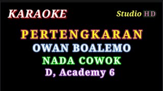 PERTENGKARAN // KARAOKE // VERSI OWAN D, Academy // NADA COWOK