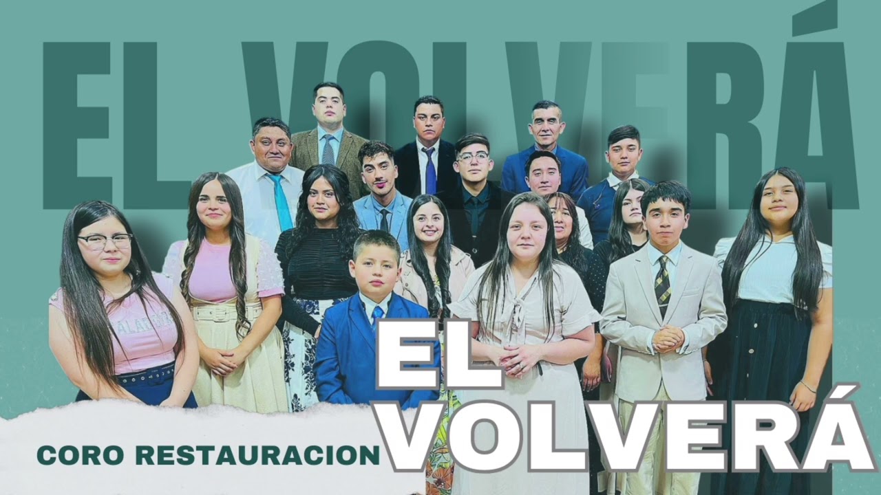 EL VOLVERÁ | Coro Restauración