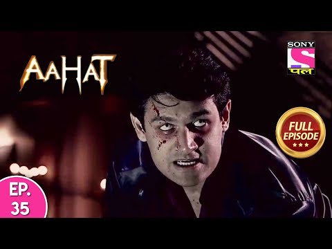 Aahat - Full Episode 35