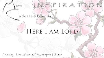 Here I Am Lord (Schutte) - Marc Coderre live 2011