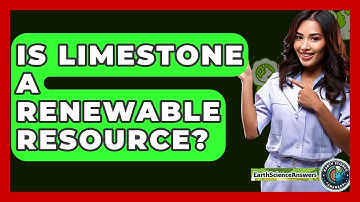 Is Limestone A Renewable Resource? - Earth Science Answers
