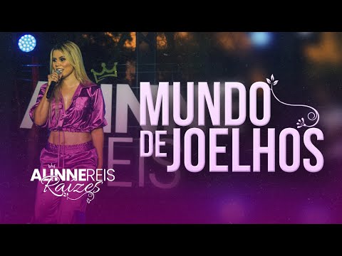 Mundo de joelhos - Alinne Reis Raízes