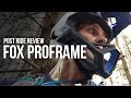 Fox 2017 Proframe Helmet (ASTM): Post-ride thoughts