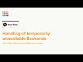Handling Of Temporarily Unavailable Backends