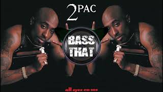 2pac  Ratha Be Ya Nigga bass Boosted