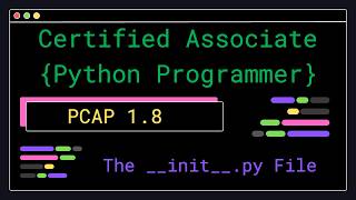 PCAP 1.8 - The __init__.py File - Certified Associate Python Programmer