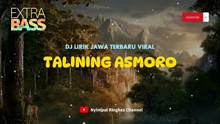 TALINING ASMORO DJ LIRIK JAWA VIRAL 2024 - Nyimpul Ringkes Channel