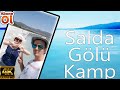 Salda Gölü Kamp ! Muhteşem Doğasıyla Salda ! Doğanbaba Plajı | Burdur