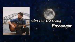 Passenger - Life's For The Living Lyrics