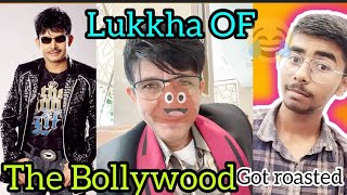 LUKKHA OF THE BOLLYWOOD GOT ROASTED . OPEN CHALLENGE TO @krklive | AYUSH GUPTA