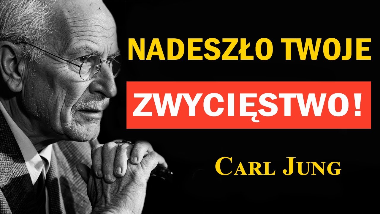 Widzisz to, bo nadchodzi twój moment zwycięstwa — Carl Jung