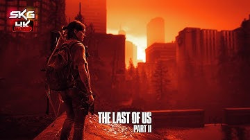 THE LAST OF US PART 2 - Gameplay Walkthrough Part 5 - 4K No Commentary