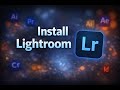 Install Adobe Photoshop + Lightroom Classic (2025)