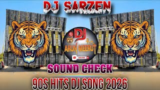 90S Hits Sound Check 2026 💥 Dj Sarzen Jharkhand 💥  High Gain Mix 👊 अब ये सुनो 💥 Dj Arun Meerut 