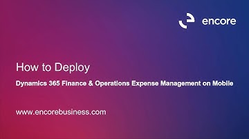 How to Deploy Dynamics 365 Finance & Operations Expense Management on Mobile