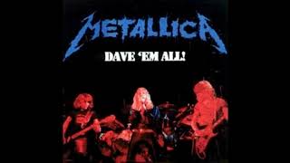 Metallica - Dave 'Em All!