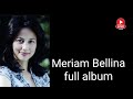 Meriam Bellina-full Album